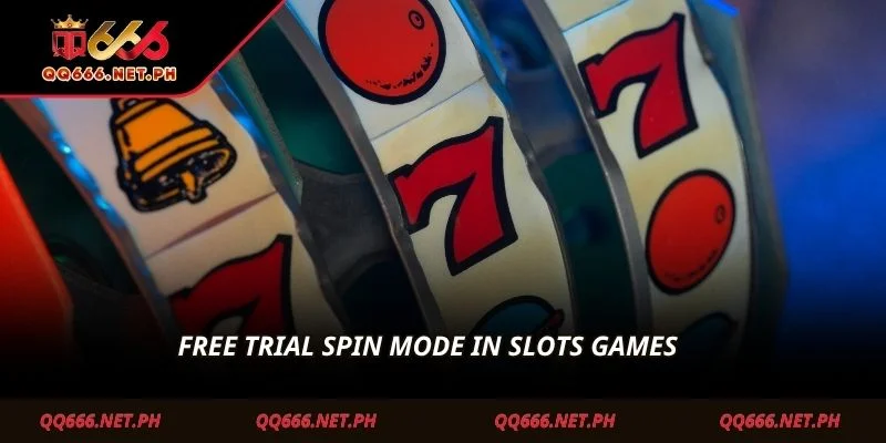 Free trial spin mode in Slots games