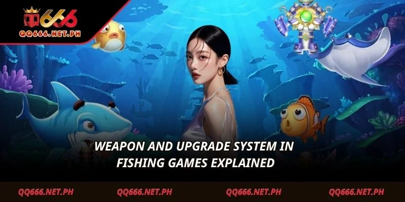 Weapon and upgrade system in Fishing Games explained