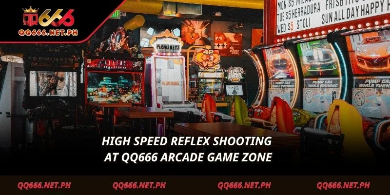 High speed reflex shooting at QQ666 Arcade game zone