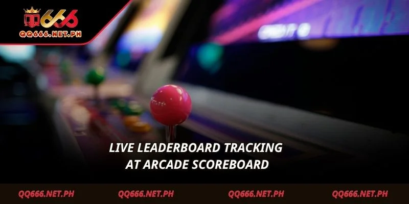 Live leaderboard tracking at Arcade scoreboard