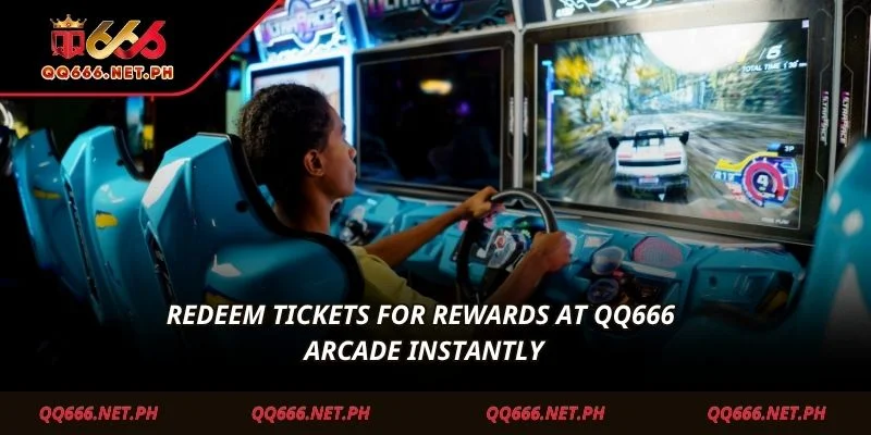 Redeem tickets for rewards at QQ666 Arcade instantly