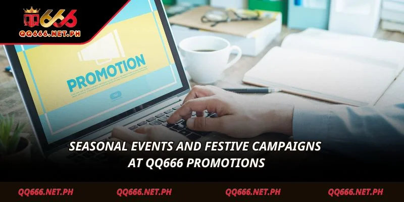 Seasonal events and festive campaigns at QQ666 Promotions
