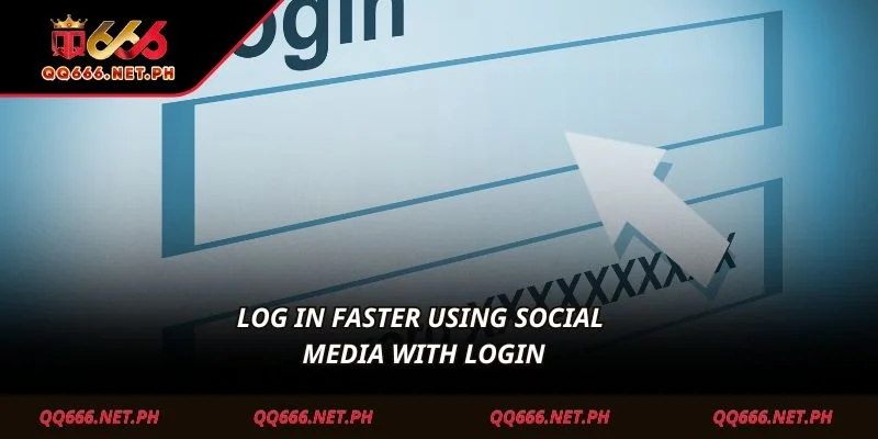 Log in faster using social media with login