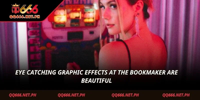Eye catching graphic effects at the bookmaker are beautiful