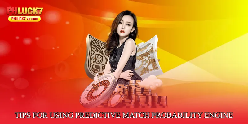 Practical Tips for Using Predictive Match Probability Engine