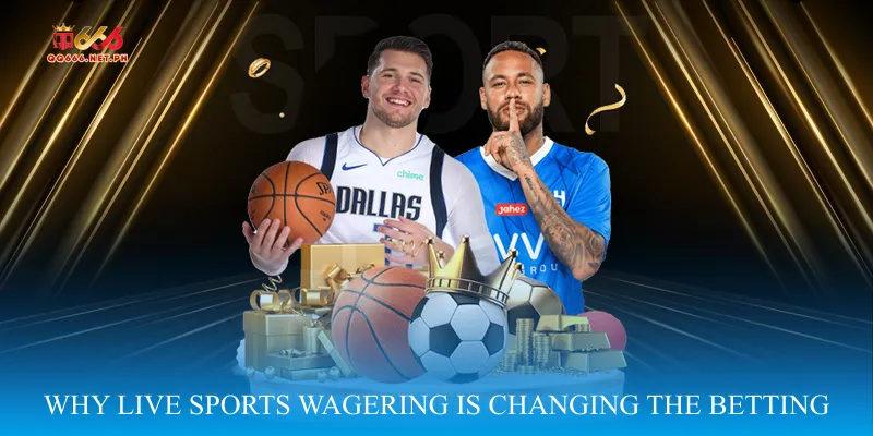 Why Live Sports Wagering Is Changing the Betting Experience