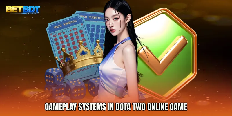 Gameplay Systems in Dota Two online game