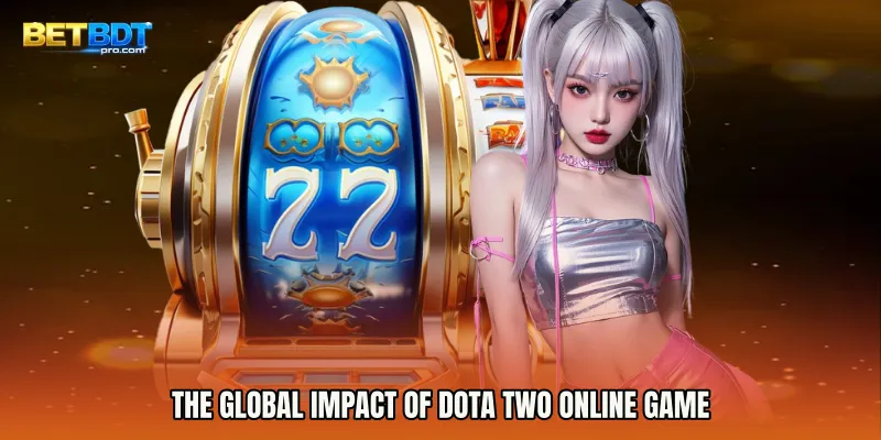 The Global Impact of Dota Two online game