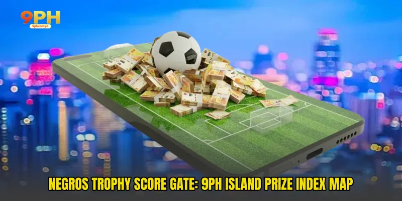 Negros Trophy Score Gate: 9PH Island Prize Index Map